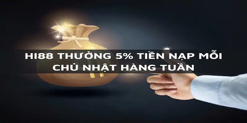 Thông tin chương trình tặng thưởng 5% tiền nạp chủ nhật hàng tuần Thông tin chương trình tặng thưởng 5% tiền nạp chủ nhật hàng tuần